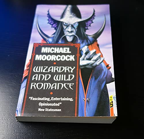 Wizardry and Wild Romance Moorcock, Michael