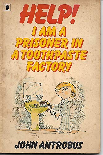 Help! I am a Prisoner in a Toothpaste Factory (Knight Books) Antrobus, John