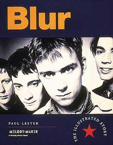 Blur: The Illustrated Story (Melody Maker) Lester, Paul