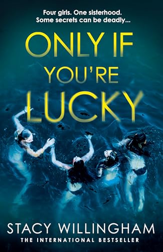 Only If Youre Lucky: Dont miss this new chilling psychological suspense thriller for 2024 by a New York Times bestselling author [Hardcover] Willingham, Stacy