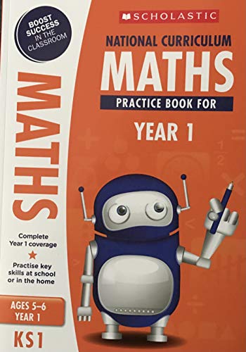 SCHOLASTIC - NATIONAL CURRICULUM - MATHS PRACTICE BOOK FOR YEAR 1 - AGES 5/6 - KS1 [Hardcover] Scholastic
