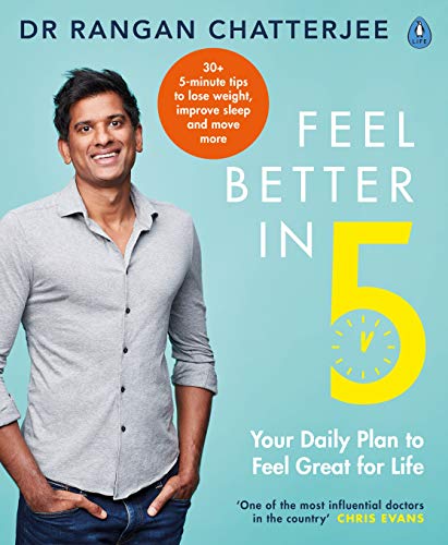 Feel Better In 5: Your Daily Plan to Feel Great for Life [Paperback] Chatterjee, Dr Rangan