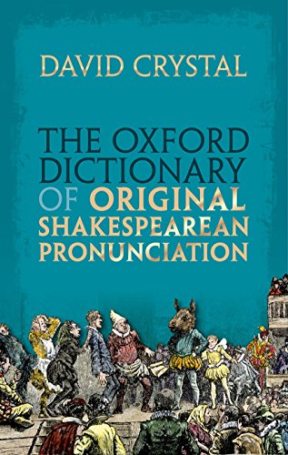 The Oxford Dictionary of Original Shakespearean Pronunciation [Hardcover] Crystal, David