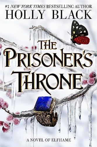 The Prisoner's Throne: A Novel of Elfhame, from the author of The Folk of the Air series [Hardcover] Black, Holly
