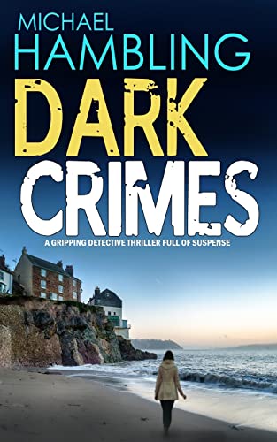 DARK CRIMES a gripping detective thriller full of suspense [Paperback] Hambling, Michael