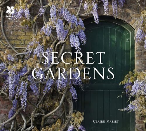 Secret Gardens: of the National Trust [Hardcover] Masset, Claire and National Trust Books