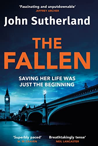 The Fallen: A heart-pounding London police thriller for 2024 for crime and thriller fans [Hardcover] Sutherland, John