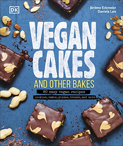Vegan Cakes and Other Bakes: 80 easy vegan recipes - cookies, cakes, pizzas, breads, and more [Hardcover] Eckmeier, Jrme and Lais, Daniela