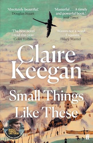 Small Things Like These: The Irish Times readers' choice for best Irish book of the century [Paperback] Keegan, Claire