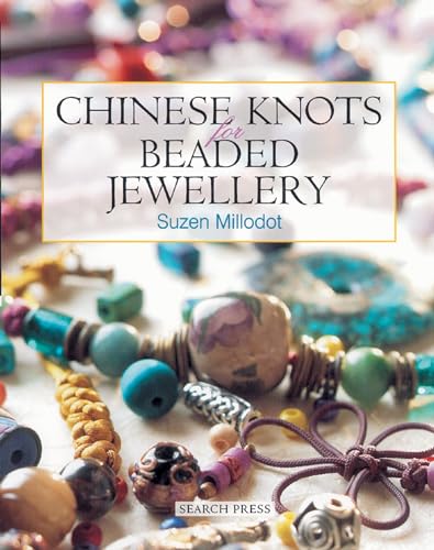 Chinese Knots for Beaded Jewellery [Paperback] Millodot, Suzen