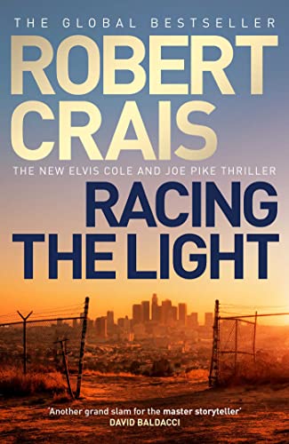 Racing the Light: The New ELVIS COLE and JOE PIKE Thriller [Hardcover] Crais, Robert