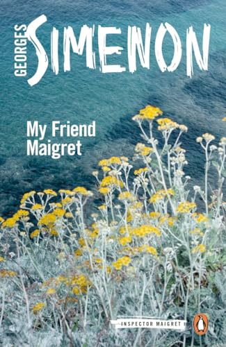 My Friend Maigret: Inspector Maigret #31 [Paperback] Simenon, Georges and Whiteside, Shaun