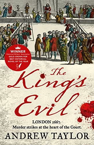 The Kings Evil: From the Sunday Times bestselling author of The Ashes of London comes an exciting new historical crime thriller: Book 3 (James Marwood & Cat Lovett) [Paperback] Taylor, Andrew