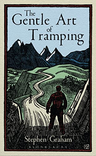 The Gentle Art of Tramping (Bloomsbury Reader) [Hardcover] Graham, Stephen and Humphreys, Alastair