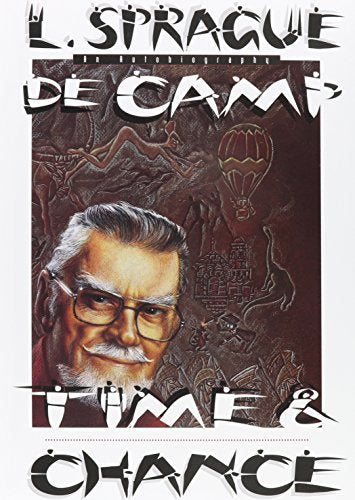 Time and Chance: An Autobiography Camp, L. Sprague de