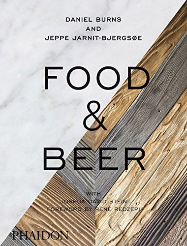 Food & Beer [Hardcover] Burns, Daniel; Jarnit-Bjergs, Jeppe and Birck, Signe