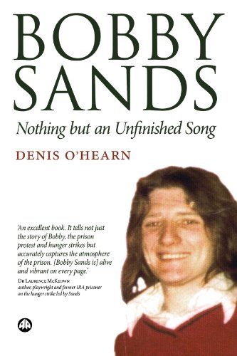 Bobby Sands: Nothing But an Unfinished Song [Paperback] O'Hearn, Denis