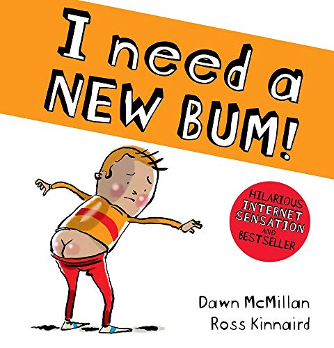 I Need a New Bum! (The New Bum Series) [Paperback] McMillan, Dawn and Kinnaird, Ross