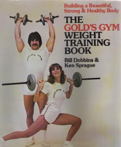 The Gold's Gym Book of Strength Training for Athletes: Building a Sports-Effective Body for Men and Women [Paperback]