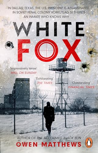 White Fox: The acclaimed, chillingly authentic Cold War thriller [Paperback] Matthews, Owen