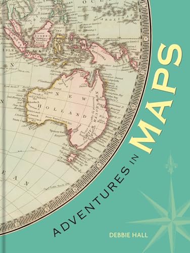 Adventures in Maps [Hardcover] Hall, Debbie
