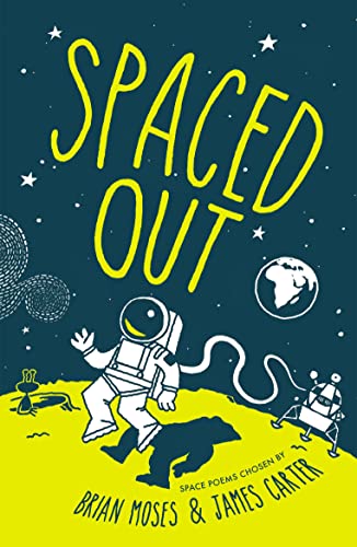 Spaced Out: Space poems chosen by Brian Moses and James Carter [Paperback] Carter, James and Moses, Brian