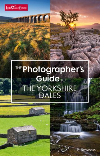 The Photographer's Guide to the Yorkshire Dales [Paperback] Bowness, Ellen