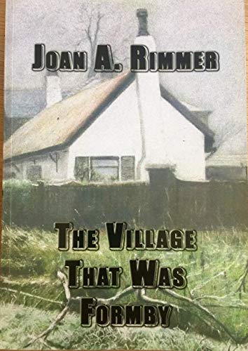 The Village That Was Formby Rimmer, Joan A.
