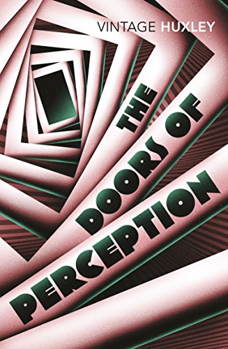 The Doors of Perception: And Heaven and Hell [Paperback] Huxley, Aldous and Ballard, J G