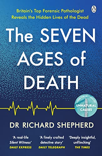 The Seven Ages of Death: Every chapter is like a detective story Telegraph [Paperback] Shepherd, Dr Richard