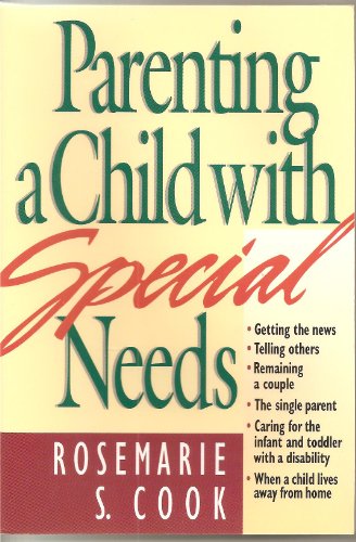 Parenting a Child With Special Needs Cook, Rosemarie S.