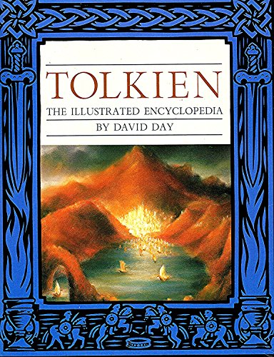 TOLKIEN THE ILLUSTRATED ENCYCLOPEDIA [Hardcover] John  Ronald  Reuel  Tolkien and David  Day
