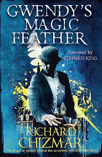Gwendy's Magic Feather: (The Button Box Series) (Gwendy's Button Box Trilogy) [Paperback] Chizmar, Richard and King, Stephen