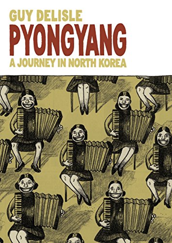 Pyongyang: A Journey in North Korea [Paperback] Delisle, Guy