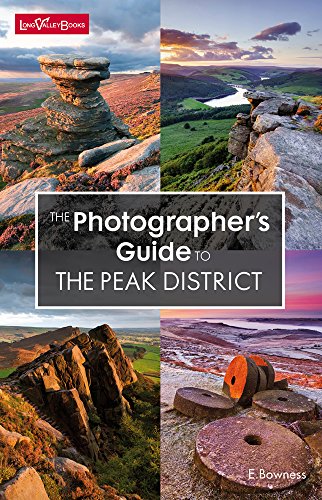 The Photographer's Guide to the Peak District [Paperback] Bowness, Ellen